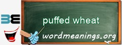 WordMeaning blackboard for puffed wheat